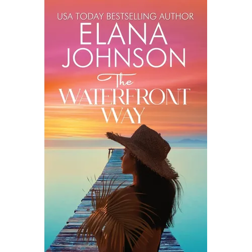 The Waterfront Way: Sweet Romance & Women's Friendship Fiction - Paperback
