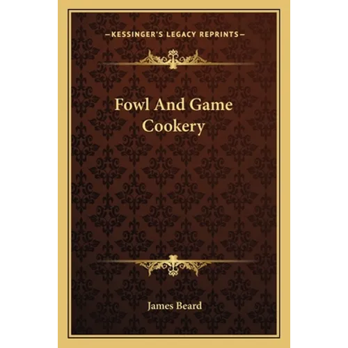 Fowl and Game Cookery - Paperback