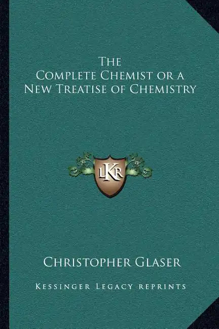 The Complete Chemist or a New Treatise of Chemistry - Paperback