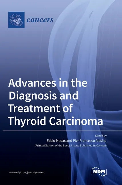 Advances in the Diagnosis and Treatment of Thyroid Carcinoma - Hardcover