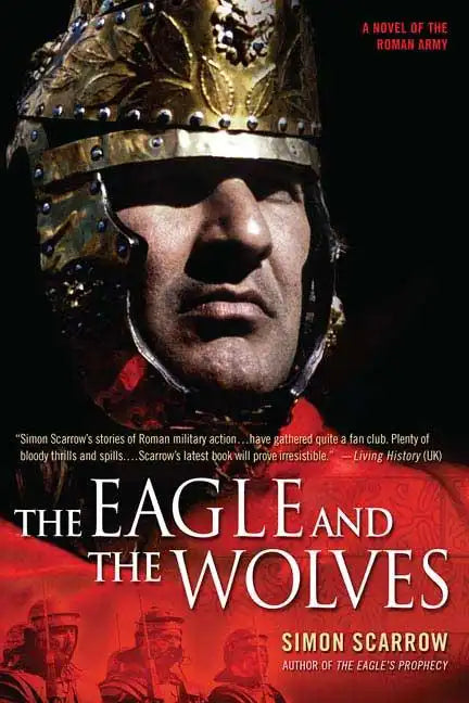 The Eagle and the Wolves: A Novel of the Roman Army - Paperback