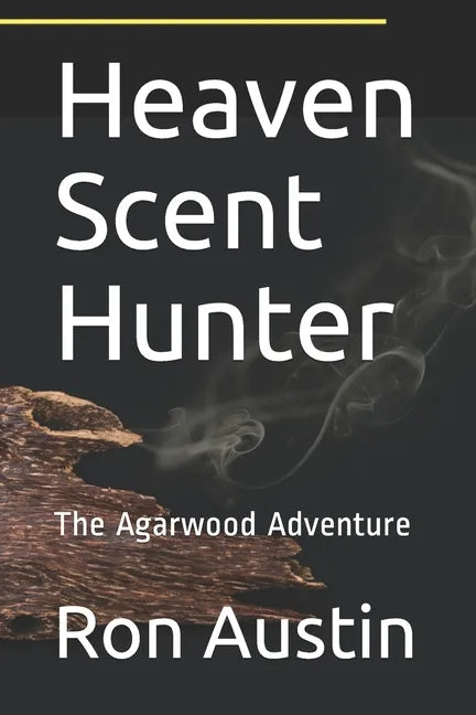 Heaven Scent Hunter: The Agarwood Adventure - Paperback
