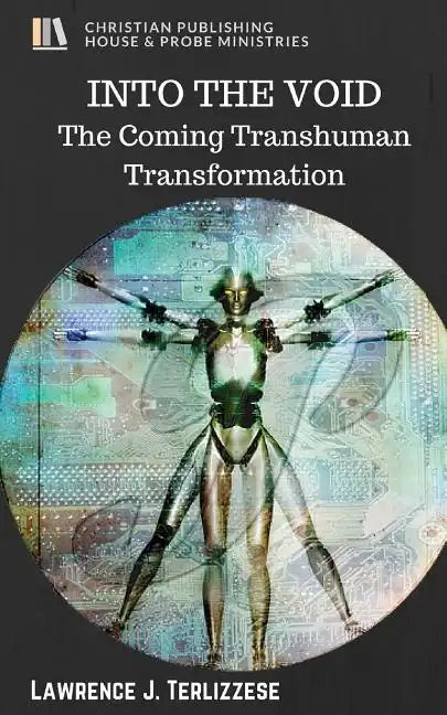 Into the Void: The Coming Transhuman Transformation - Paperback