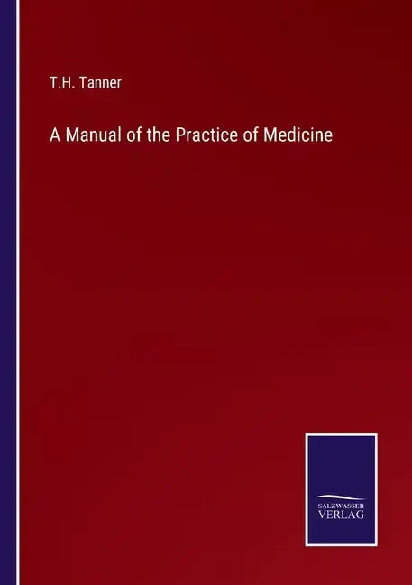 A Manual of the Practice of Medicine - Paperback
