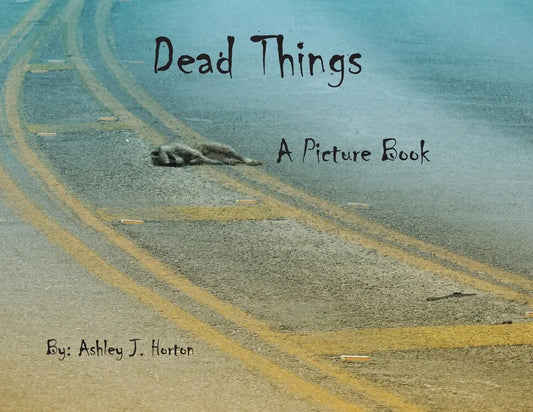 Dead Things A Picture Book - Paperback