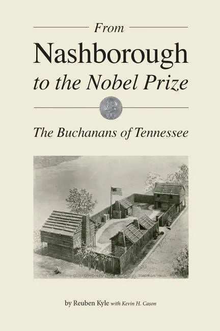 From Nashborough to the Nobel Prize: The Buchanans of Tennessee - Paperback