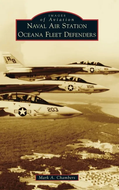 Naval Air Station Oceana Fleet Defenders - Hardcover
