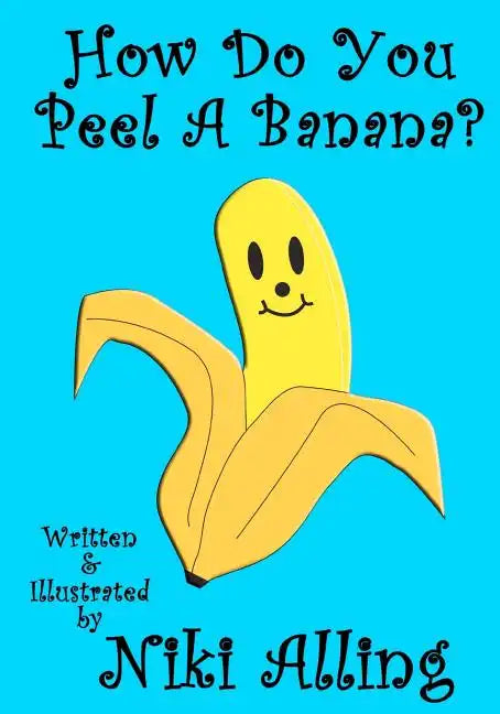 How Do You Peel A Banana? - Paperback
