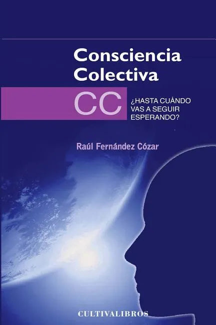 Consciencia Colectiva: ¡Hasta cuándo vas a seguir esperando? - Paperback
