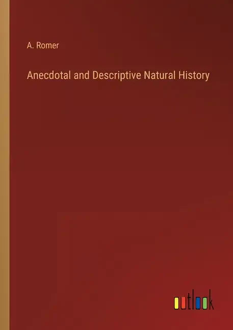 Anecdotal and Descriptive Natural History - Paperback