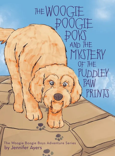 The Woogie Boogie Boys and the Mystery of the Puddley Paw Prints - Hardcover