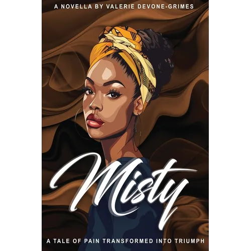 Misty: A Tale of Pain Transformed into Triumph - Paperback