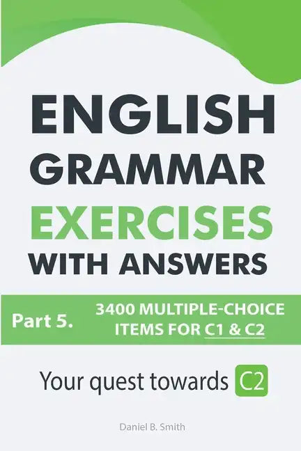 English Grammar Exercises With Answers Part 5: Your Quest Towards C2 - Paperback