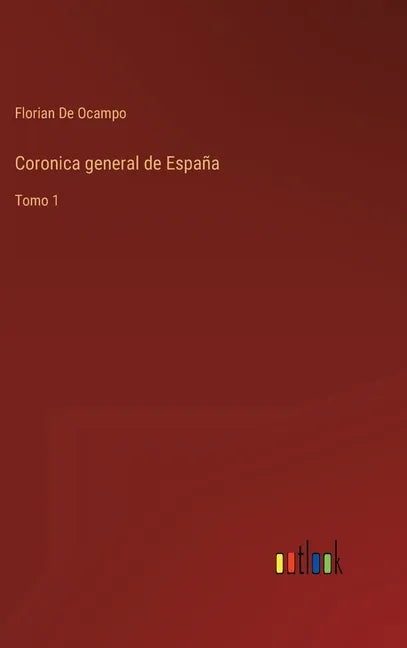 Coronica general de España: Tomo 1 - Hardcover
