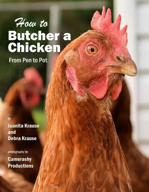 How to Butcher a Chicken: From Pen to Pot - Paperback