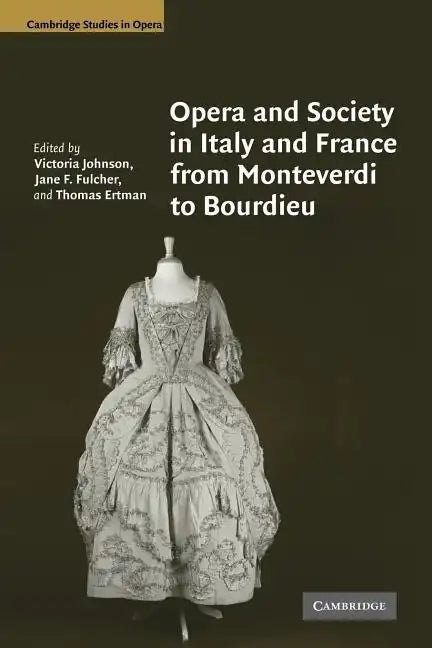 Opera and Society in Italy and France from Monteverdi to Bourdieu - Paperback