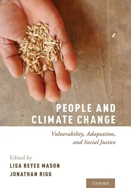 People and Climate Change: Vulnerability, Adaptation, and Social Justice - Hardcover
