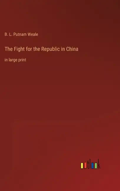 The Fight for the Republic in China: in large print - Hardcover