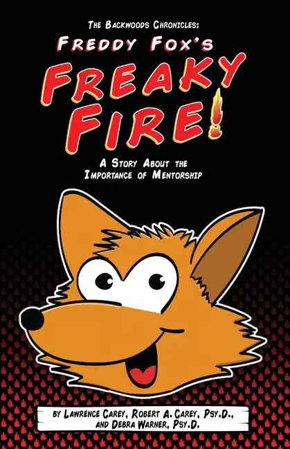The Backwoods Chronicles: Freddy Fox's Freaky Fire - Paperback