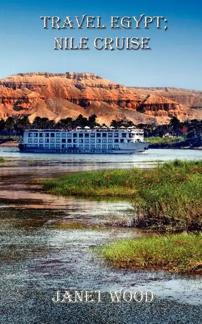 Travel Egypt; Nile Cruise - Paperback