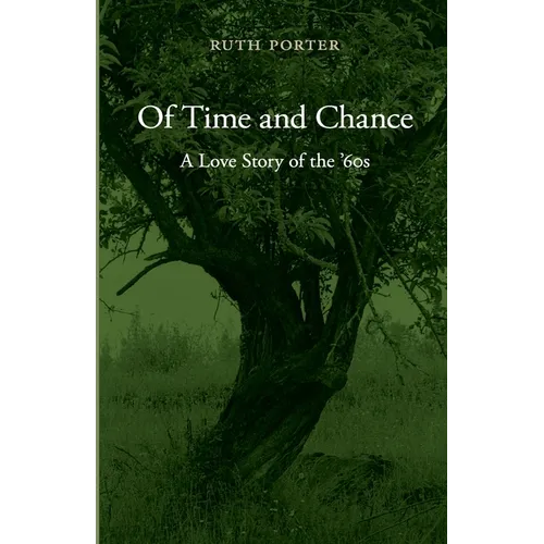 Of Time and Chance: A Love Story of the '60s - Paperback
