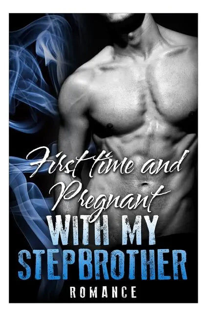 Romance: First Time and Pregnant With My Stepbrother - Paperback