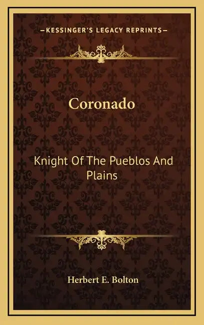 Coronado: Knight of the Pueblos and Plains - Hardcover