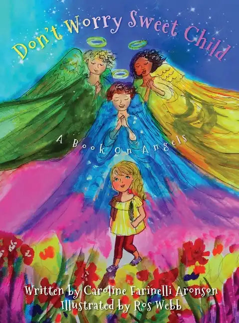Don't Worry Sweet Child: A Book On Angels - Hardcover