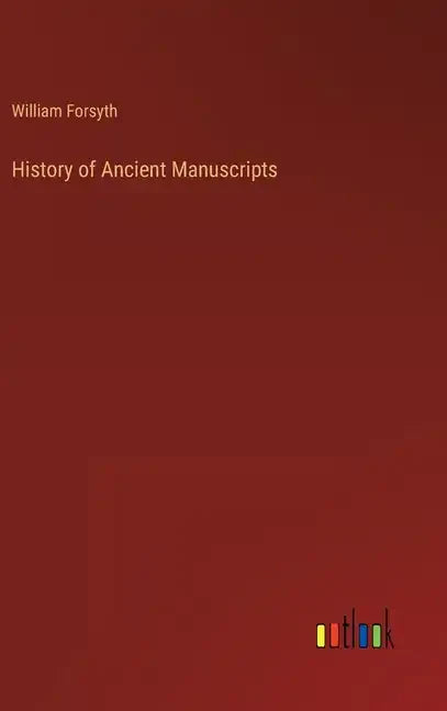 History of Ancient Manuscripts - Hardcover