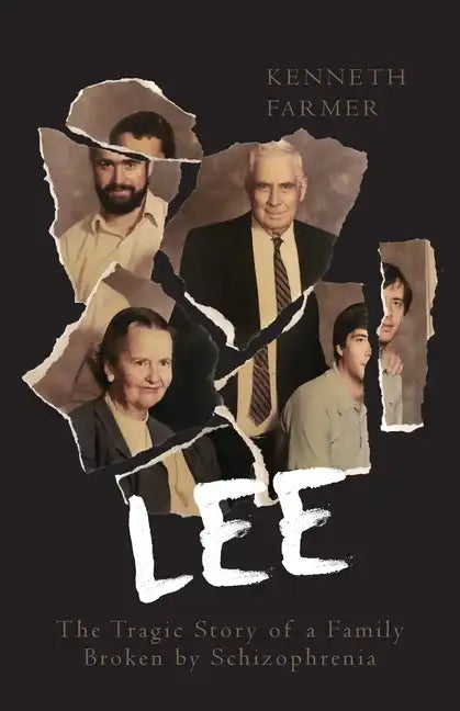 Lee: The Tragic Story of a Family Broken by Schizophrenia - Paperback