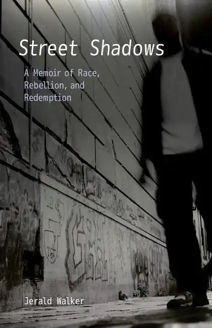 Street Shadows: A Memoir of Race, Rebellion, and Redemption - Paperback