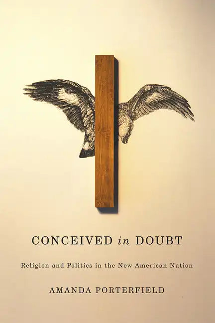 Conceived in Doubt: Religion and Politics in the New American Nation - Paperback