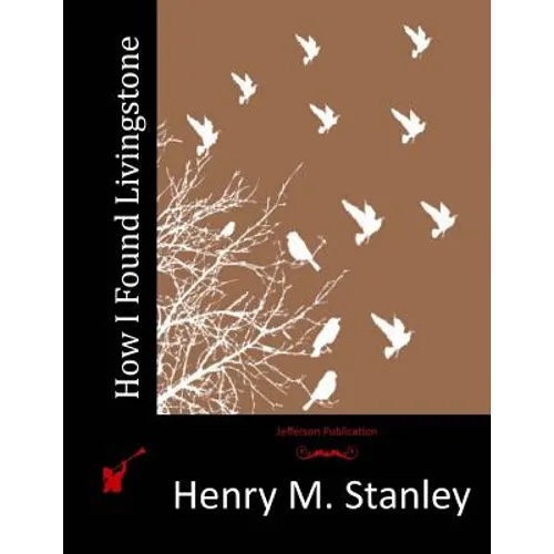 How I Found Livingstone - Paperback