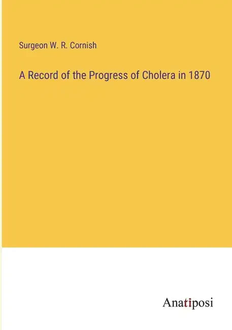 A Record of the Progress of Cholera in 1870 - Paperback