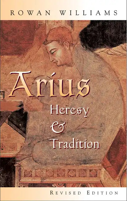 Arius: Heresy and Tradition - Paperback