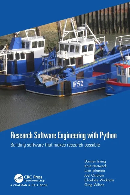 Research Software Engineering with Python: Building software that makes research possible - Paperback