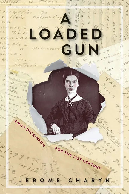 A Loaded Gun: Emily Dickinson for the 21st Century - Paperback