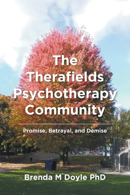 The Therafields Psychotherapy Community: Promise, Betrayal, and Demise - Paperback