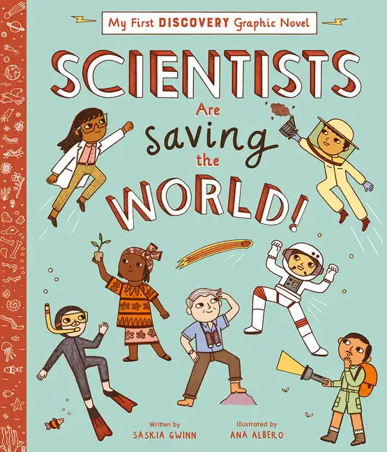 Scientists Are Saving the World! - Hardcover
