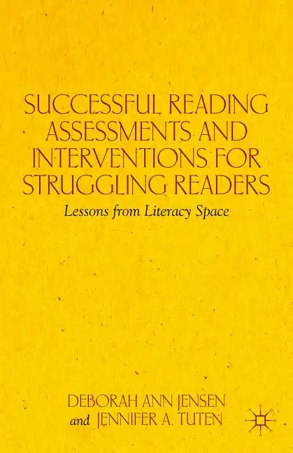 Successful Reading Assessments and Interventions for Struggling Readers: Lessons from Literacy Space - Paperback