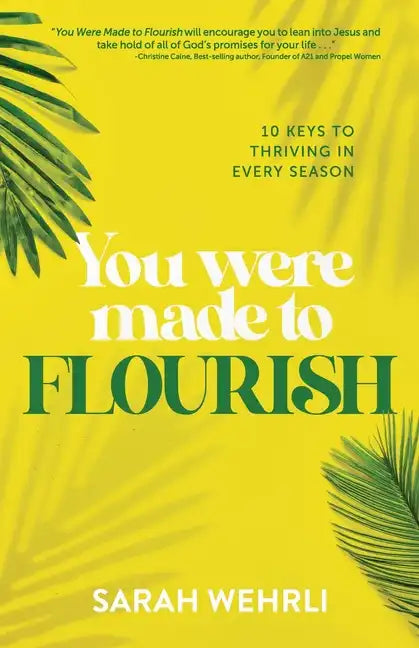 You Were Made to Flourish: 10 keys to thriving in every season - Paperback