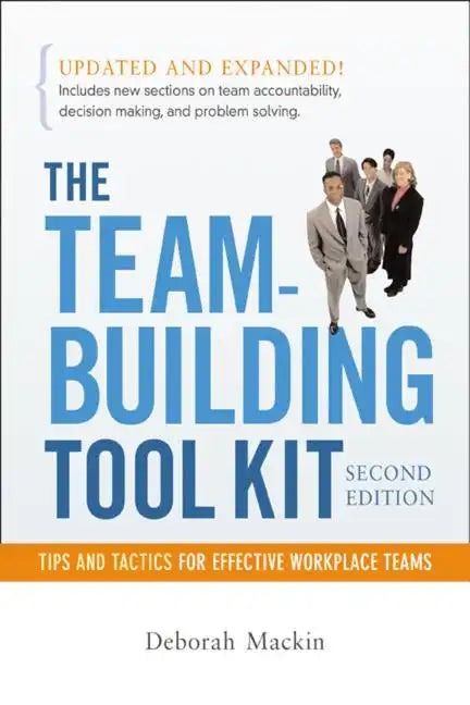 The Team-Building Tool Kit: Tips and Tactics for Effective Workplace Teams - Paperback