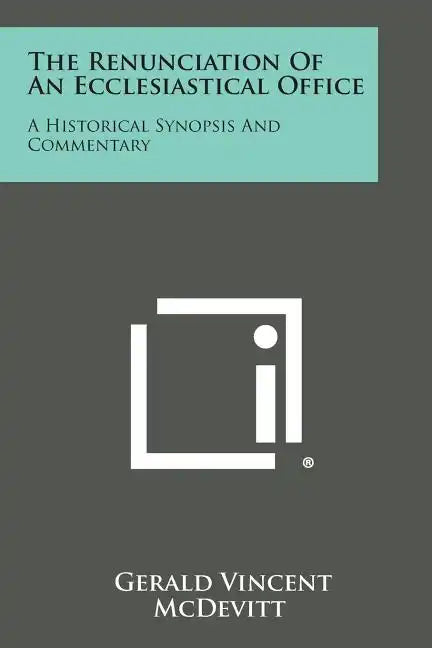 The Renunciation of an Ecclesiastical Office: A Historical Synopsis and Commentary - Paperback