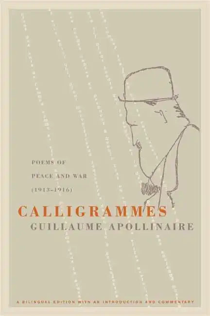 Calligrammes: Poems of Peace and War (1913-1916) - Paperback