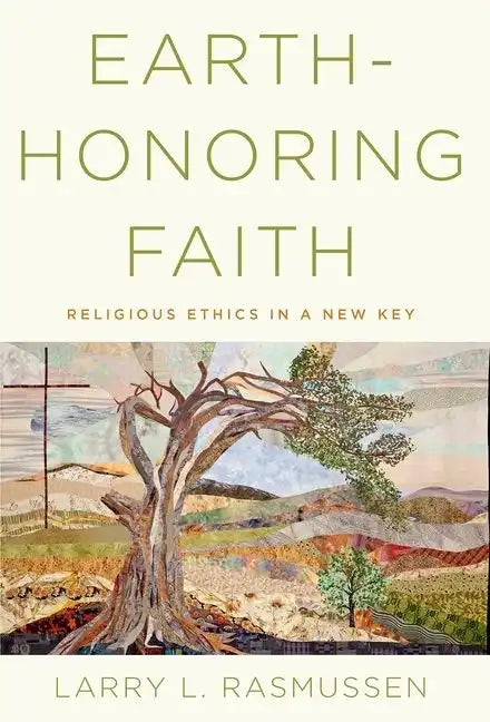 Earth-Honoring Faith: Religious Ethics in a New Key - Paperback