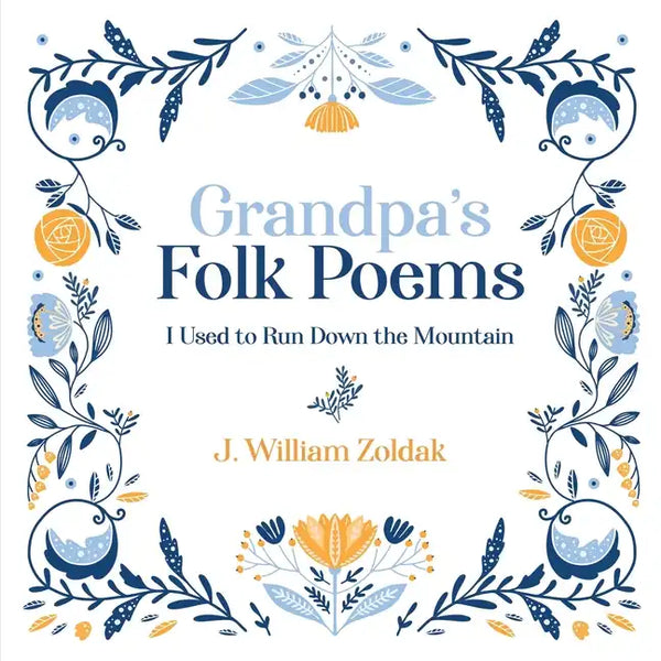 Grandpa's Folk Poems: I Used to Run Down the Mountain - Paperback