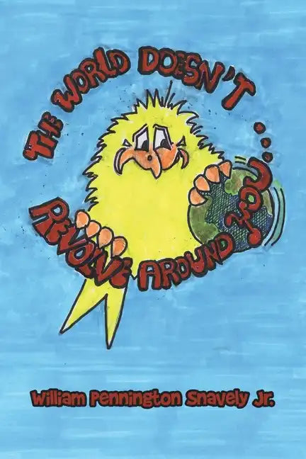 The World Doesn't Revolve Around You - Paperback