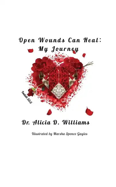Open Wounds Can Heal: My Journey - Paperback