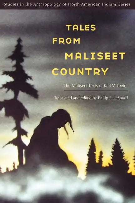 Tales from Maliseet Country: The Maliseet Texts of Karl V. Teeter - Paperback