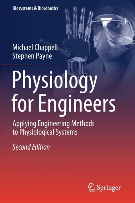 Physiology for Engineers: Applying Engineering Methods to Physiological Systems - Paperback